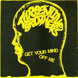 Turpentine Brothers– Get Your Mind Off Me / Not Your Fashion