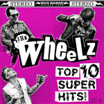 The Wheelz – Top 10 Super Hits!