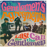 The Gentlemen’s Agreements – Last Call For The Gentlemen