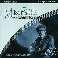 Mike Bell & The BellTones – Moonlight Rock