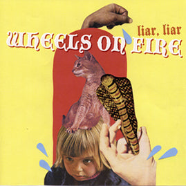 Wheels On Fire – Liar, Liar