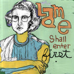 Lame – The Lame Shall Enter First
