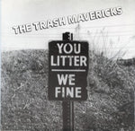 The Trash Mavericks – You Litter We Fine